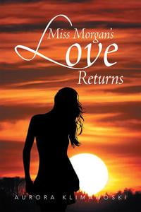 Miss Morgans Love Returns
